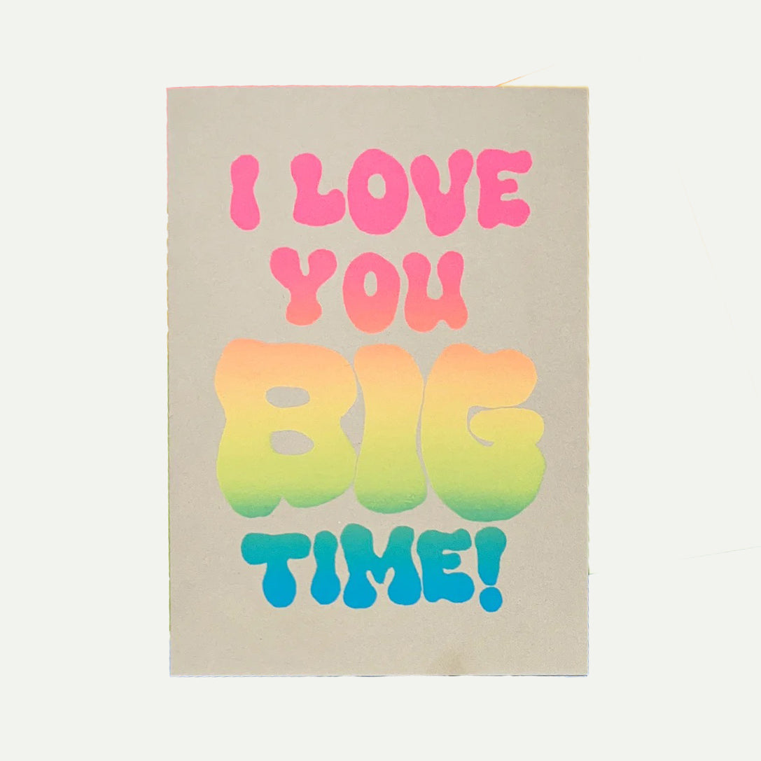 Alphabet Studios I Love You Big Time Greeting Card