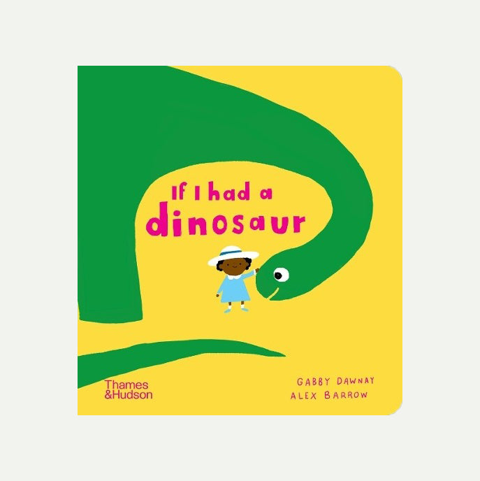 If I Had A Dinosaur By Gabby Dawnay