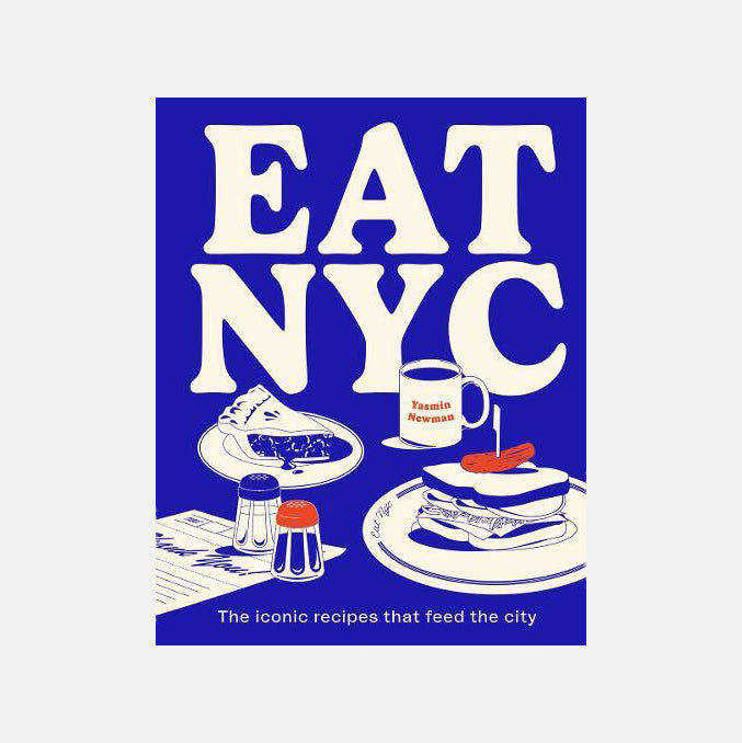 Eat NYC by Yasmin Newman