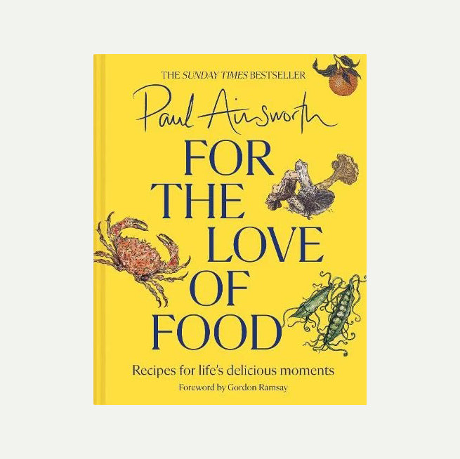 For The Love Of Food by Paul Ainsworth