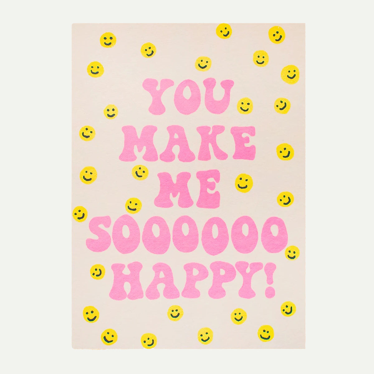 Alphabet Studios You Make Me Sooo Happy Greeting Card