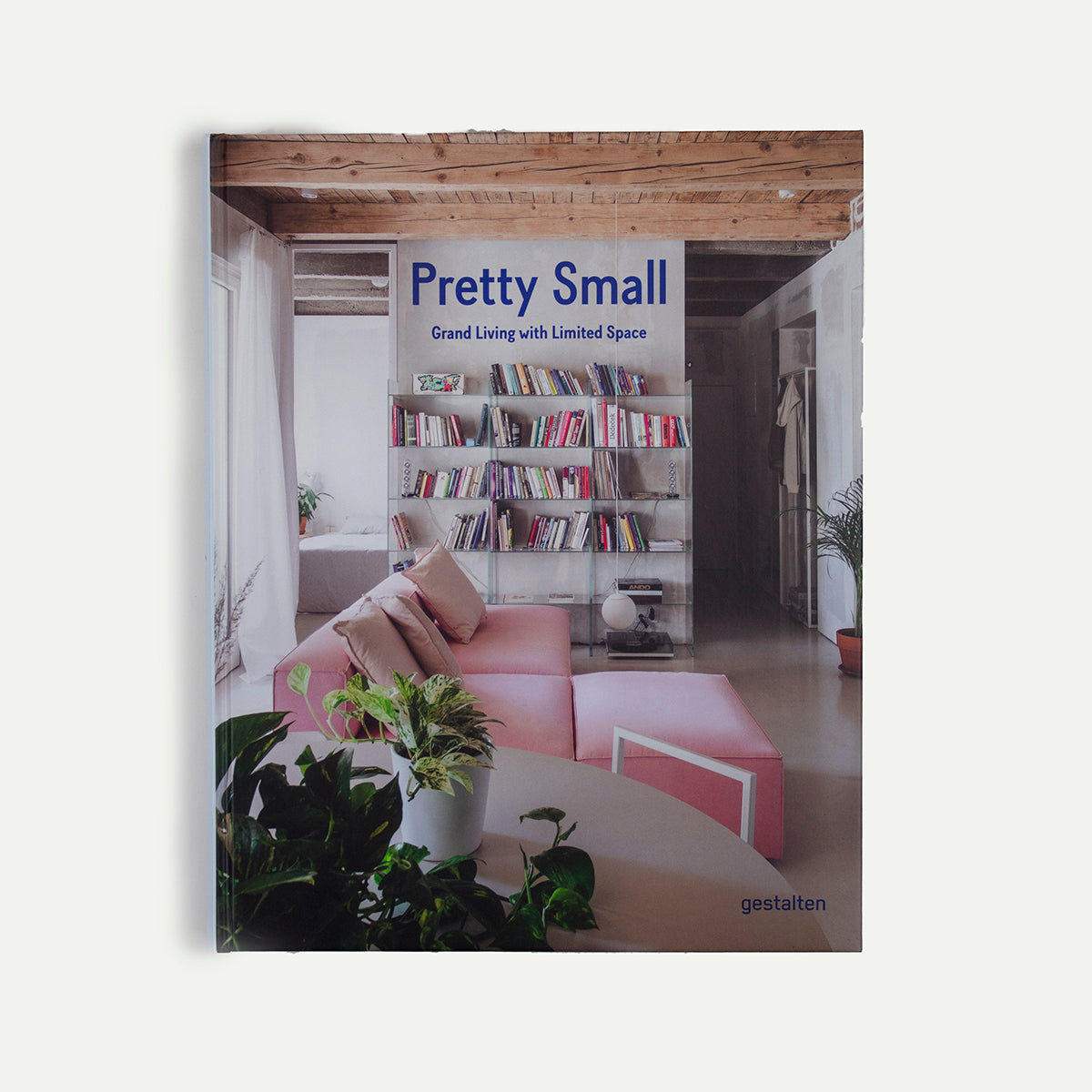 Pretty Small: Grand Living with Limited Space