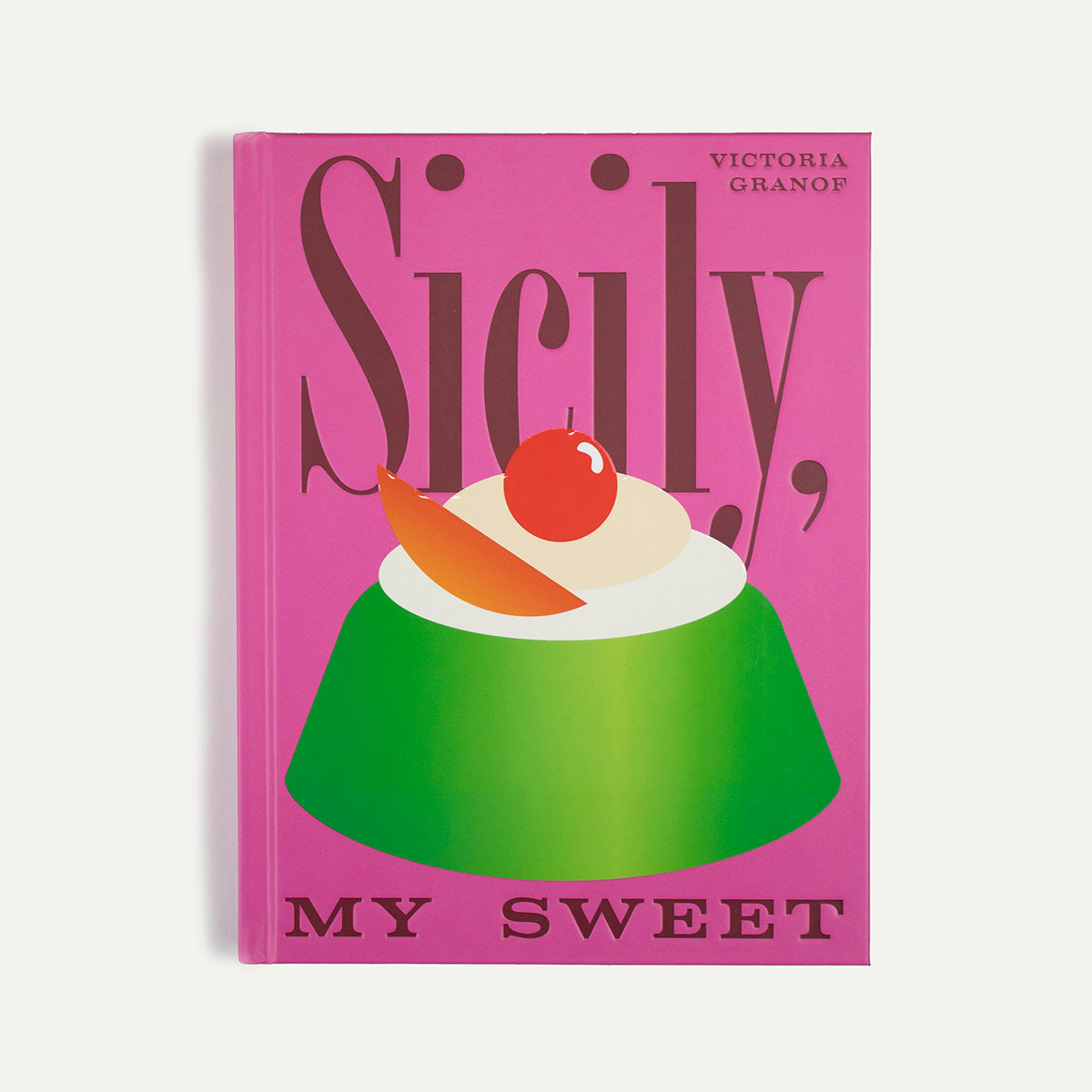 Sicily My Sweet by Victoria Granof