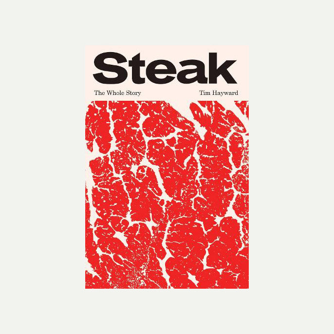 Steak: The Whole Story